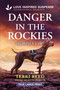 Danger in the Rockies by Terri Reed, 9781335400413