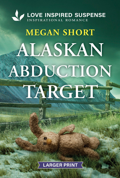 Alaskan Abduction Target by Megan Short, 9781335906786