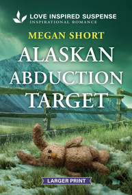 Alaskan Abduction Target by Megan Short, 9781335906786