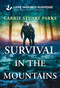Survival in the Mountains - 9781335957795 by Carrie Stuart Parks, 9781335957795