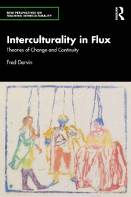 Interculturality in Flux (Theories of Change and Continuity) by Fred Dervin, 9781041194309