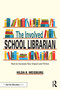 The Involved School Librarian (How to Increase Your Impact and Thrive) by Hilda K. Weisburg, 9781041088080