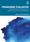 Programme Evaluation (A Practical Guide for Practitioners in Health Care, Social Care and Education) by Roger Ellis, Elaine Hogard, 9781032319803