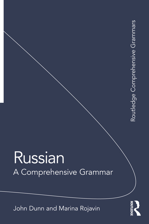 Russian (A Comprehensive Grammar) by John Dunn, Marina Rojavin, 9781032272603