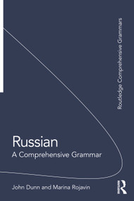 Russian (A Comprehensive Grammar) by John Dunn, Marina Rojavin, 9781032272603