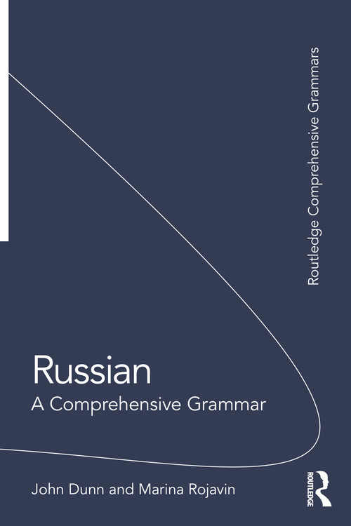 Russian (A Comprehensive Grammar) by John Dunn, Marina Rojavin, 9781032272603