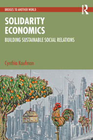 Solidarity Economics (Building Sustainable Social Relations) by Cynthia Kaufman, 9781032853055