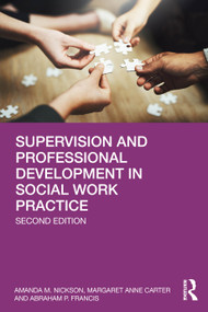 Supervision and Professional Development in Social Work Practice by Amanda M. Nickson, Margaret Anne Carter, Abraham Francis, 9781041105237