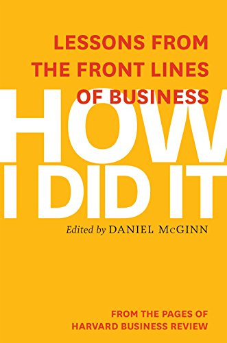 How I Did It (Lessons from the Front Lines of Business) - 9781633694811 by Harvard Business Review, Daniel McGinn, 9781633694811