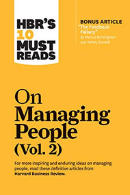 HBR's 10 Must Reads on Managing People, Vol. 2 (with bonus article “The Feedback Fallacy” by Marcus Buckingham and Ashley Goodall) by Harvard Business Review, Marcus Buckingham, Michael D. Watkins, Linda A. Hill, Patty McCord, 9781633699137