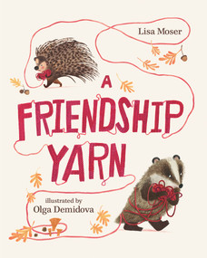 A Friendship Yarn by Lisa Moser, Olga Demidova, 9780807507629
