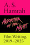 Algorithm of the Night (Film Writing, 2019-2025) by A. S. Hamrah, 9781953813183