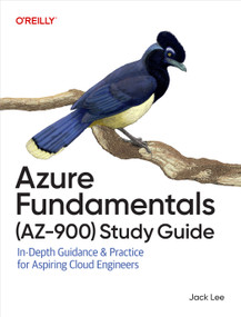Azure Fundamentals (AZ-900) Study Guide (In-Depth Guidance & Practice for Aspiring Cloud Engineers) by Jack Lee, 9781098167820