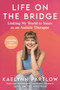 Life on the Bridge (Linking My World to Yours as an Autistic Therapist) by Kaelynn Partlow, 9780063493506