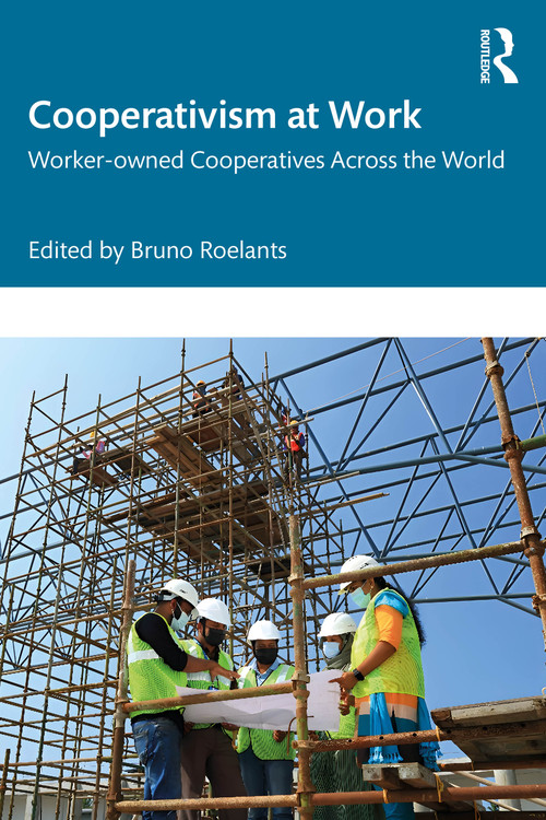 Cooperativism at Work (Worker-owned Cooperatives Across the World) by Bruno Roelants, 9781041114277
