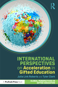 International Perspectives on Acceleration in Gifted Education by Julia Link Roberts, Tyler Clark, 9781032881010