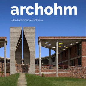 archohm (Indian Contemporary Architecture) by Aric Chen, André J Fanthome, Neelkanth Chhaya, Vishwanath Kashikar, Sourabh Gupta, 9781964490625