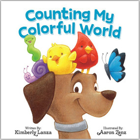Counting My Colorful World by Kim Lanza, Aaron Zenz, 9781960616425