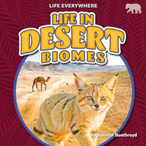 Life in Desert Biomes by Jennifer Boothroyd, 9798895775684