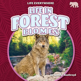 Life in Forest Biomes by Jennifer Boothroyd, 9798895775691