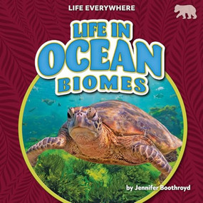 Life in Ocean Biomes by Jennifer Boothroyd, 9798895775738