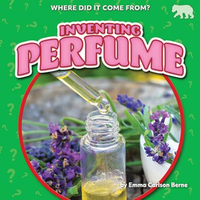 Inventing Perfume by Emma Carlson Berne, 9798895775882