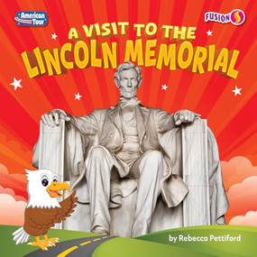A Visit to the Lincoln Memorial by Rebecca Pettiford, 9798895775943