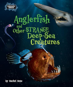 Anglerfish and Other Strange Deep-Sea Creatures by Rachel Rose, 9798895776285