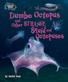 Dumbo Octopus and Other Strange Squid and Octopuses by Rachel Rose, 9798895776292