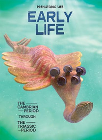 Early Life (The Cambrian Period Through the Triassic Period) by Dougal Dixon, 9798895777428