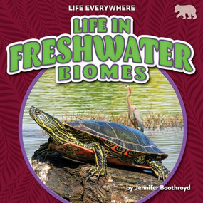Life in Freshwater Biomes - 9798895777008 by Jennifer Boothroyd, 9798895777008