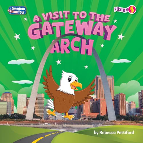 A Visit to the Gateway Arch - 9798895777732 by Rebecca Pettiford, 9798895777732