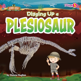 Digging Up a Plesiosaur - 9798895777794 by Sloane Hughes, 9798895777794