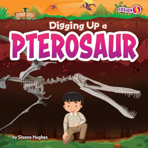 Digging Up a Pterosaur - 9798895777800 by Sloane Hughes, 9798895777800