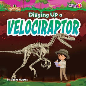 Digging Up a Velociraptor - 9798895777831 by Sloane Hughes, 9798895777831