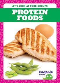 Protein Foods by Jenna Lee Gleisner, 9798896623342