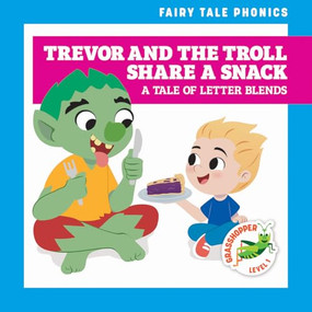 Trevor and the Troll Share a Snack (A Tale of Letter Blends) by Rebecca Donnelly, Carissa Harris, 9798896623014