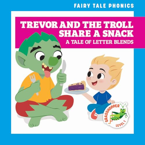Trevor and the Troll Share a Snack (A Tale of Letter Blends) by Rebecca Donnelly, Carissa Harris, 9798896623014