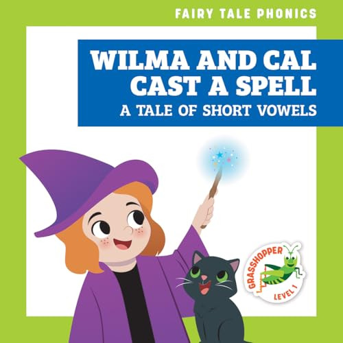 Wilma and Cal Cast a Spell (A Tale of Short Vowels) by Rebecca Donnelly, Carissa Harris, 9798896623045