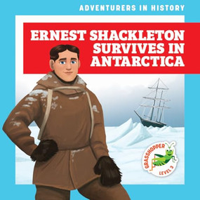 Ernest Shackleton Survives in Antarctica by Janie Havemeyer, Cesar Samaniego, 9798896621751