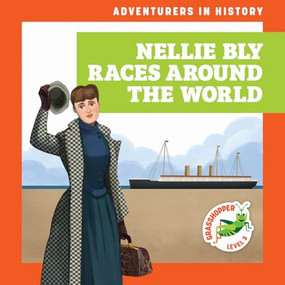 Nellie Bly Races Around the World by Janie Havemeyer, Cesar Samaniego, 9798896621812