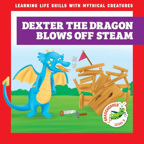 Dexter the Dragon Blows Off Steam - 9798896623113 by Tracy J. Hora, Liliana Pérez, 9798896623113