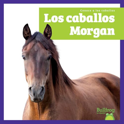 Los caballos Morgan (Morgan Horses) (Spanish Edition) - 9798896624349 by Rachel Grack