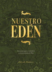 Nuestro Edén (Encuentra gozo verdadero en la presencia de Dios) (Spanish Edition) - 9798384541646 by Edyah Ramos, 9798384541646