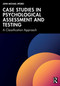 Case Studies in Psychological Assessment and Testing (A Classification Approach) by John Michael Spores, 9781041198314