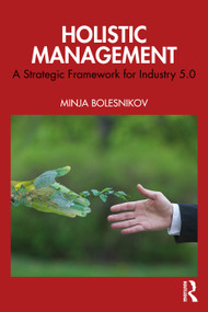 Holistic Management (A Strategic Framework for Industry 5.0) by Minja Bolesnikov, 9781041149101