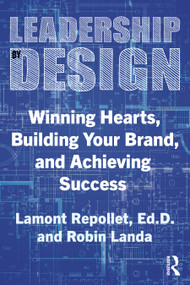 Leadership by Design (Winning Hearts, Building Your Brand, and Achieving Success) by Lamont Repollet, Robin Landa, 9781032882215