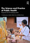The Science and Practice of Public Health (Perspectives from the Developing World) by T. Sundararaman, Sitanshu Sekhar Kar, Daksha Parmar, 9781032699349