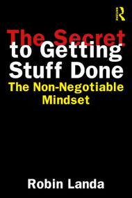 The Secret to Getting Stuff Done (The Non-Negotiable Mindset) by Robin Landa, 9781041113584