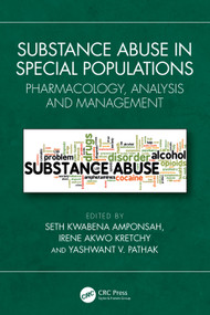 Substance Abuse in Special Populations (Pharmacology, Analysis and Management) by Seth Kwabena Amponsah, Irene Akwo Kretchy, Yashwant V. Pathak, 9781041029403